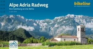 Bikeline - Alpe Adria Radweg - Von Salzburg an die Adria